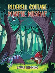 Bluebell cottage - magpie mishap : Magpie Mishap cover image cdn