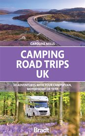 Camping road trips uk : 30 Adventures with your Campervan, Motorhome or Tent cover image cdn