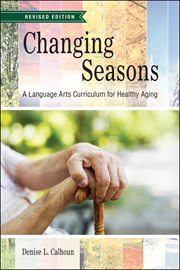 Changing Seasons : A Language Arts Curriculum for Healthy Aging, Revised Edition cover image cdn