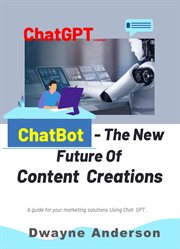 Chatbots - the new future for content creation : the New Future for Content Creation cover image cdn