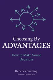 Choosing by advantages : How to Make Sound Decisions cover image cdn