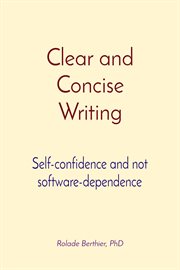 Clear and concise writing : Self-confidence and not software-dependence cover image cdn