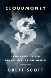 Cloudmoney : Cash, Cards, Crypto, and the War for Our Wallets cover image cdn