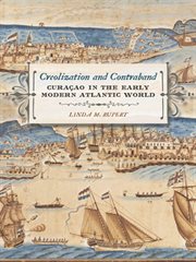 Creolization and Contraband : CuraCao in the Early Modern Atlantic World cover image cdn