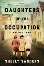 Daughters of the occupation : a novel of WWII cover image cdn