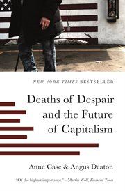 Deaths of despair and the future of capitalism cover image cdn