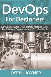 Devops for beginners. DevOps Software Development Method Guide For Software Developers and IT Professionals cover image cdn