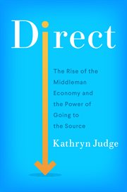 Direct : the rise of the middleman economy and the power of going to the source cover image cdn