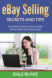 Ebay selling secrets and tips. The Ultimate Guide on How to Make Money Online by Selling on eBay cover image cdn