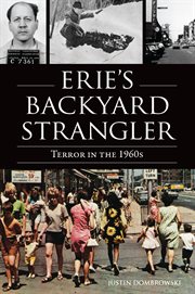 ERIE'S BACKYARD STRANGLER : terror in the 1960s cover image cdn