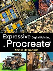 Expressive digital painting in procreate : Learn to draw and paint stunningly expressive illustrations on iPad cover image cdn