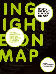Finding the right place on the map : Central and Eastern European media change in a global perspective cover image cdn