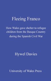 Fleeing Franco : How Wales gave shelter to refugee children from the Basque country during the Spanish Civil War cover image cdn