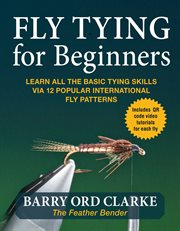 Flytying for beginners : learn all the basic tying skills via 12 popular international fly patterns cover image cdn