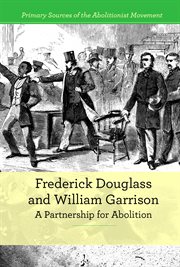 Frederick Douglass and William Garrison : a partnership for abolition cover image cdn