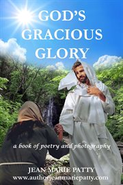 God's gracious glory : A Book of Poetry and Photography cover image cdn