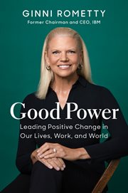 Good power : leading positive change in our lives, work, and world cover image cdn