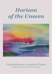 Horizons of the unseen : visual reflections on spiritual themes cover image cdn