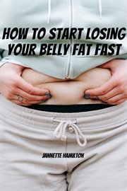 How to start losing your belly fat fast! cover image cdn