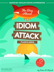Idiom attack 1: the day ahead - flashcards for everyday living, volume 1 : The Day Ahead cover image cdn