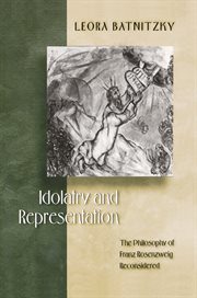 Idolatry and representation : the philosophy of Franz Rosenzweig reconsidered cover image cdn