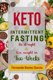 Keto & intermittent fasting : Do it Right and Lose Weight in 2 Weeks cover image cdn