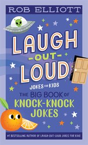 Laugh - out - loud jokes for kids : the big book of knock-knock jokes cover image cdn