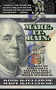 Make. it. rain. : Secrets to Successful Selling Using a Relationship-Based Approach cover image cdn