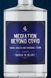 Mediation beyond covid : Hacks, Craics and Crocodile Tears cover image cdn