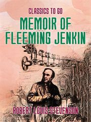 Memoir of Fleeming Jenkin ; : Records of a family of engineers cover image cdn