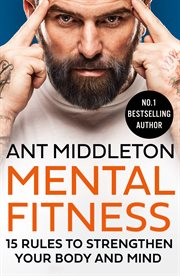 Mental fitness : 15 rules to strengthen your body and mind cover image cdn