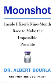 Moonshot : inside Pfizer's nine-month race to make the impossible possible cover image cdn