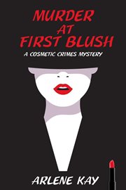 Murder at first blush : A Cosmetic Crimes Mystery cover image cdn