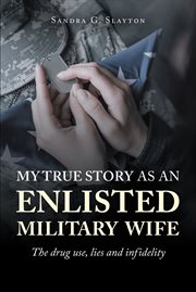 My true story as an enlisted military wife the drug use, lies and infidelity cover image cdn
