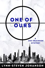 One of ours : Joe Erickson Mystery cover image cdn