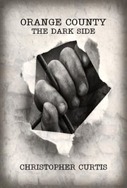 Orange county: the dark side : The Dark Side cover image cdn