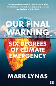 Our final warning : six degrees of climate emergency cover image cdn