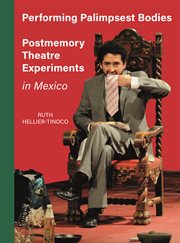Performing palimpsest bodies : postmemory theatre experiments in Mexico cover image cdn