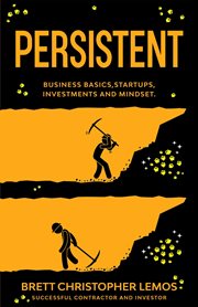 Persistent: business basics, startups, investments and mindset : Business Basics, Startups, Investments and Mindset cover image cdn