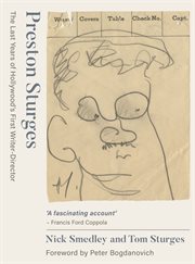 Preston Sturges : the last years of Hollywood's first writer-director cover image cdn