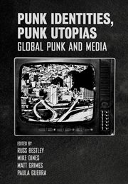 Punk identities, punk utopias : global punk and media cover image cdn