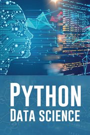 Python data science : A Practical Guide to Mastering Python for Data Science and Artificial Intelligence (2023 Beginner Cr cover image cdn