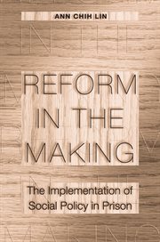 Reform in the Making : the Implementation of Social Policy in Prison cover image cdn