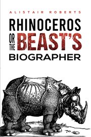 RHINOCEROS OR THE BEASTS' BIOGRAPHER cover image cdn