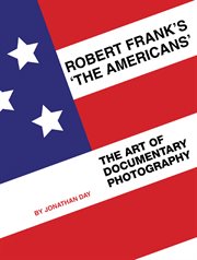 Robert Frank's The Americans : the art of documentary photography cover image cdn