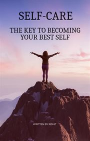 Self-care: the key to becoming your best self : Care cover image cdn