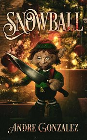 Snowball: a christmas horror story : A Christmas Horror Story cover image cdn