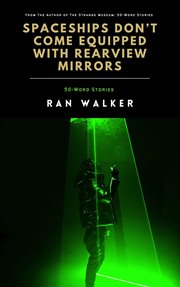 Spaceships don't come equipped with rearview mirrors : 50-Word Stories cover image cdn