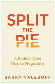 Split the pie : a radical new way to negotiate cover image cdn