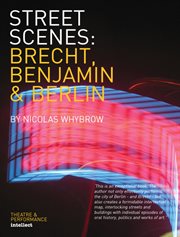 Street Scenes : Brecht, Benjamin and Berlin cover image cdn